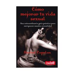 Cómo Mejorar tu Vida Sexual