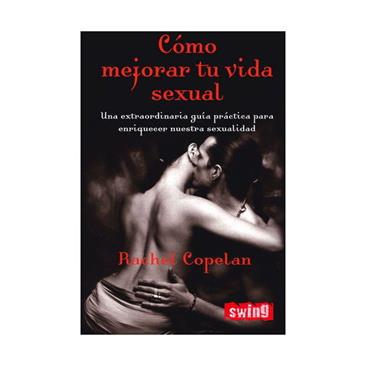 Cómo Mejorar tu Vida Sexual